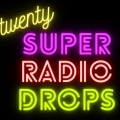20 SUPER - RADIO - DROPS 